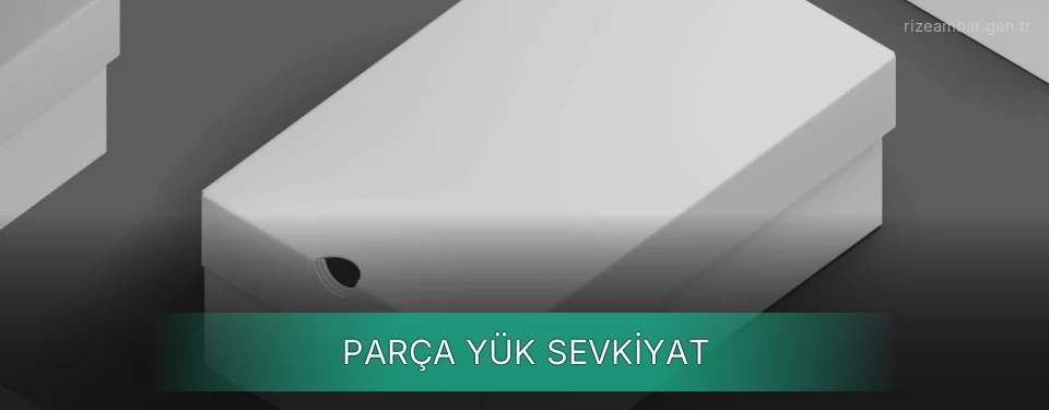 Rize Parça Yük Ambar Firmaları